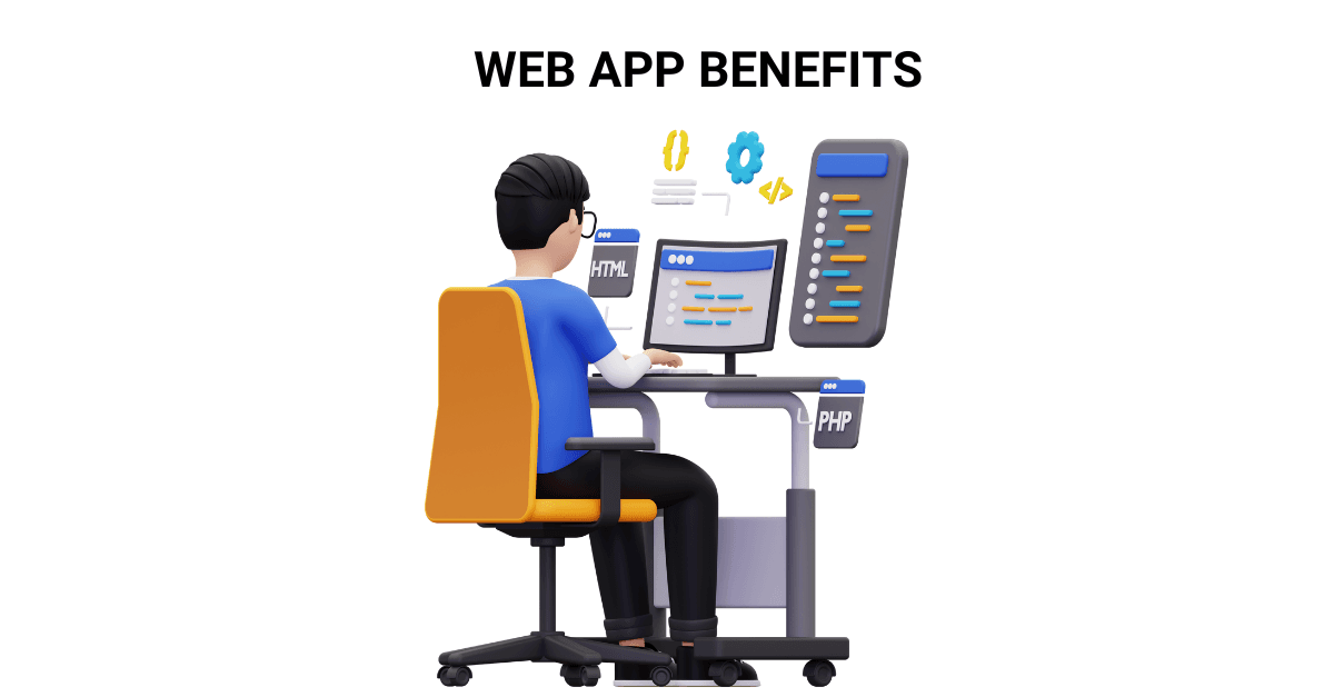 WEB APP BENEFITS